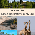 Bucket List Dream Destinations of My Life